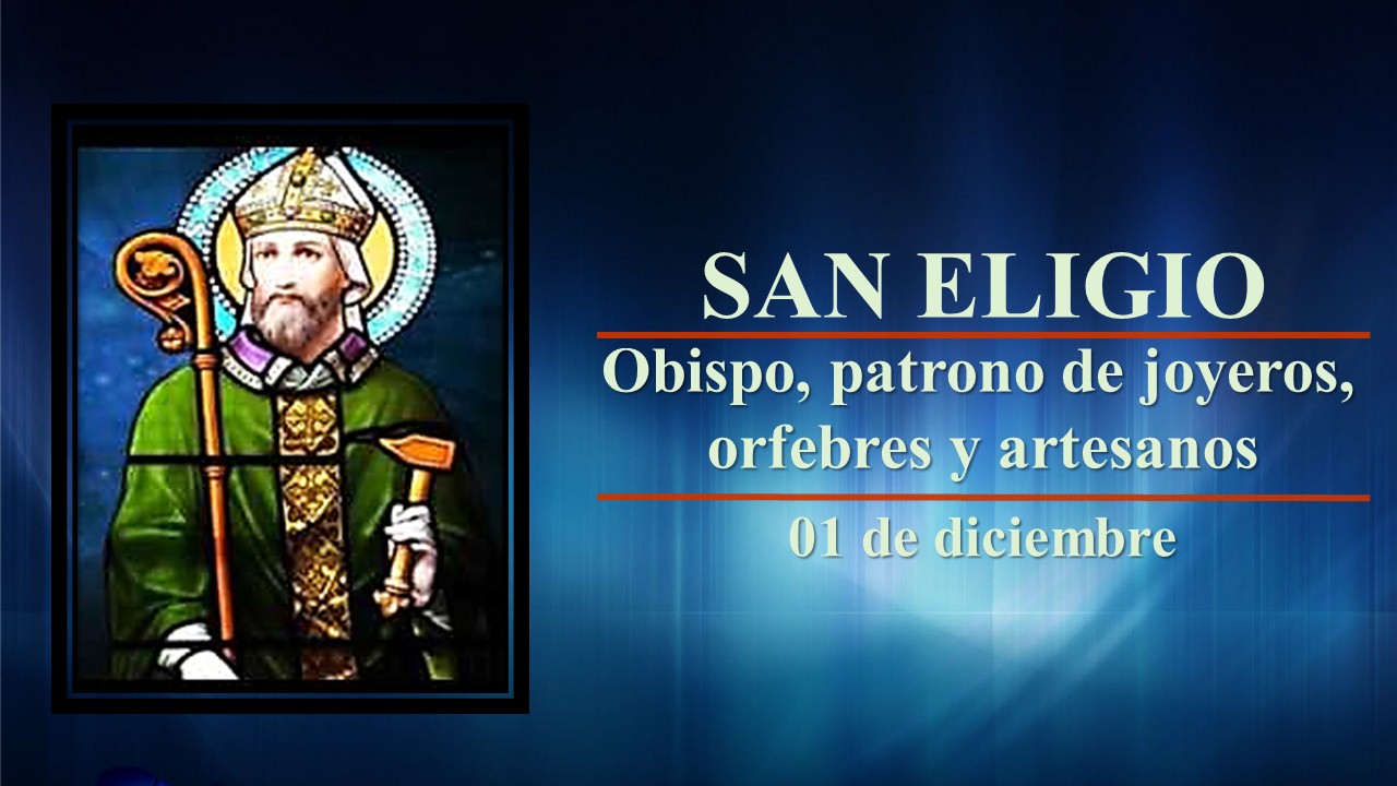 San Eligio, obispo. Patrono de Joyeros, orfebres y artesanos
