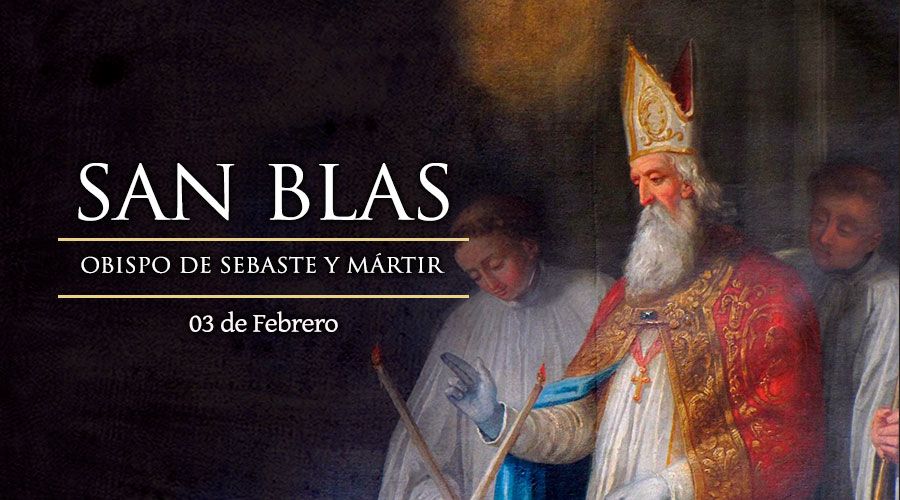 SANTO DEL DÍA  || San Blas, obispo de Sebaste y mártir