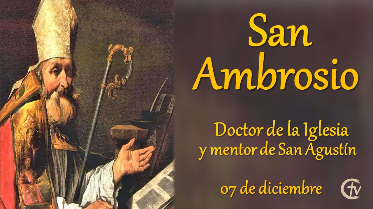SANTO DEL DÍA || San Ambrosio, Doctor de la Iglesia y mentor de San Agustín