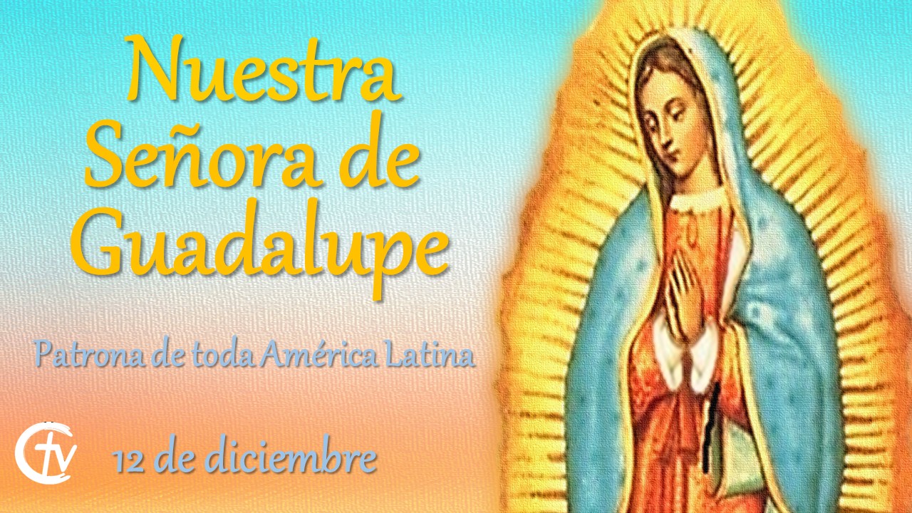 SANTO DEL DÍA || Hoy celebramos a Nuestra Señora de Guadalupe