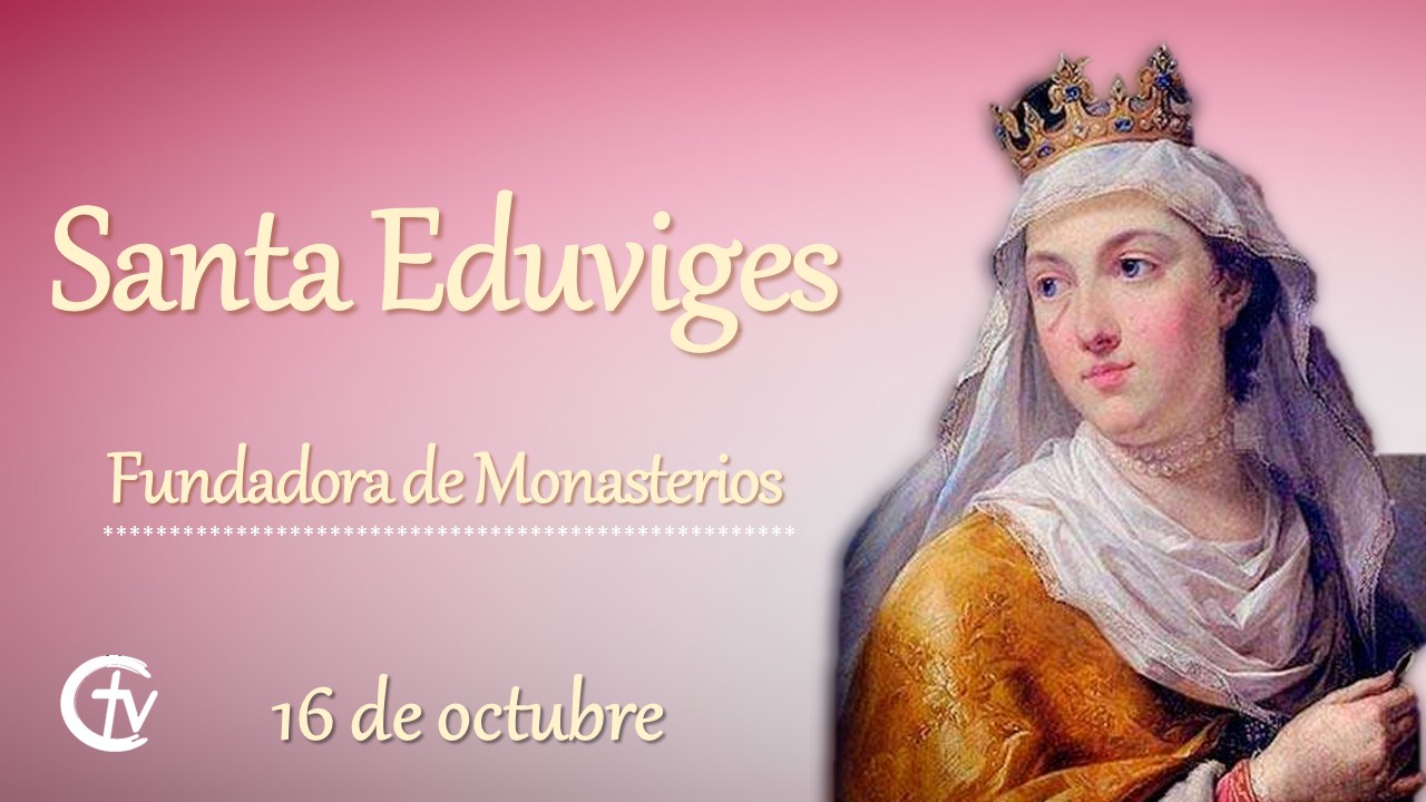 SANTO DEL DÍA || Santa Eduviges, fundadora de monasterios