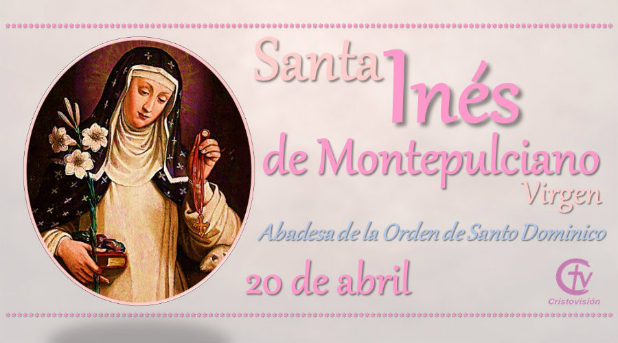 SANTO DEL DÍA || Hoy celebramos a Santa Inés de Montepulciano, Virgen