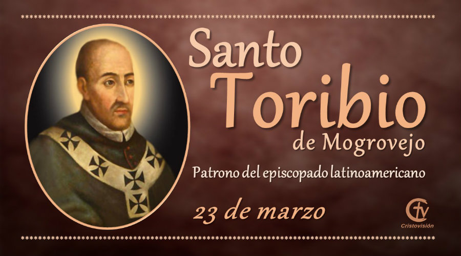 SANTO DEL DÍA || Santo Toribio de Mogrovejo, obispo