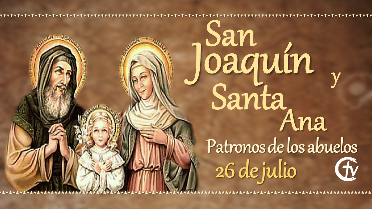 SANTOS Y VIDA San Joaquín y Santa Ana 26 de Julio
