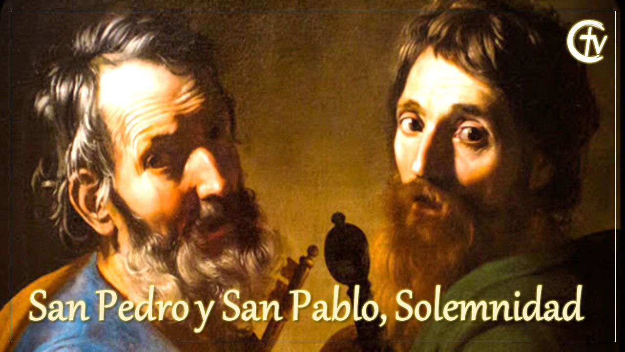 Hoy celebramos la Solemnidad de San Pedro y San Pablo