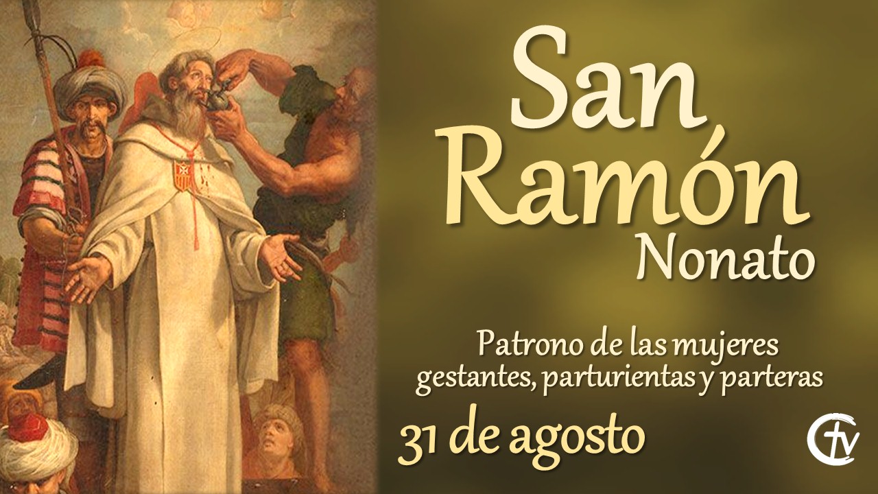 SANTO DEL DÍA || San Ramón Nonato, patrono de mujeres gestantes, parturientas y parteras