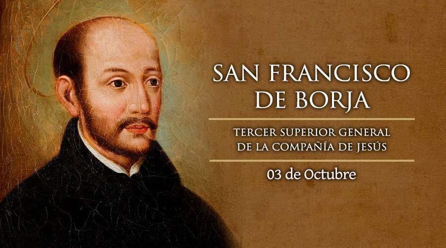 SANTO DEL DÍA || Hoy es la fiesta de San Francisco de Borja, Santo