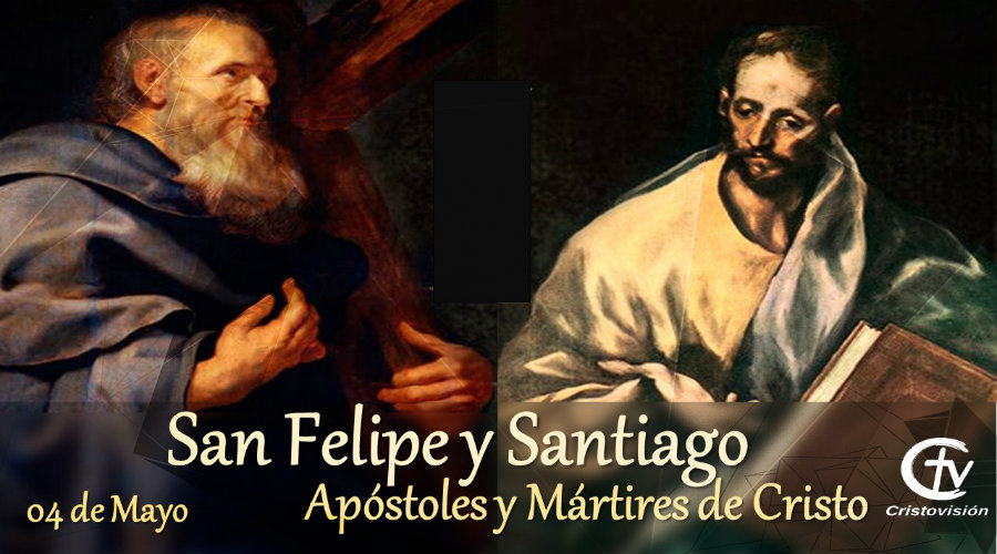 SANTO DEL DÍA || San Felipe y Santiago, Mártires y Apóstoles de Cristo