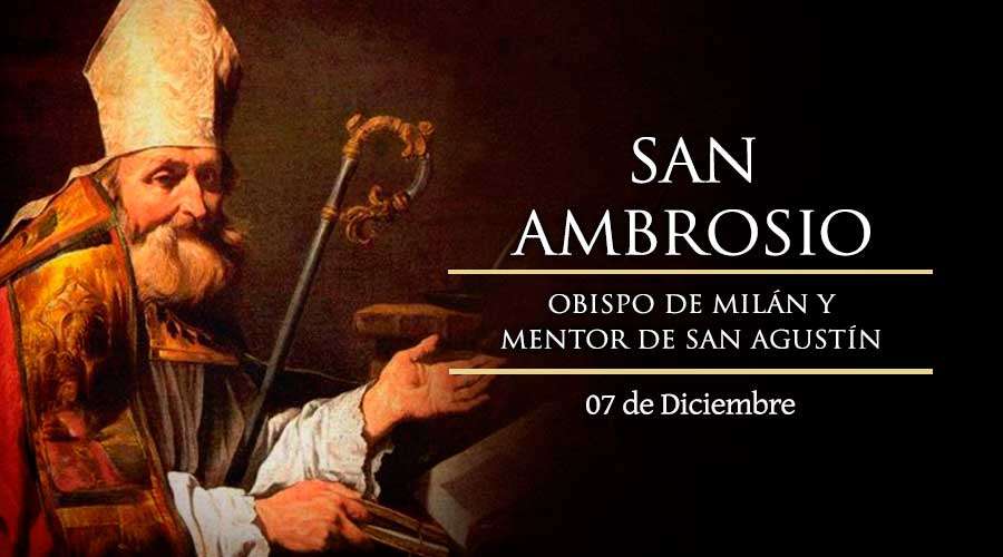 Hoy es la fiesta de San Ambrosio, Doctor de la Iglesia y mentor de San Agustín
