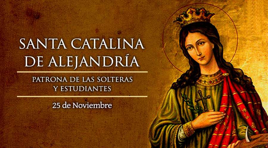 Santa Catalina de Alejandria, patrona de las solteras y estudiantes
