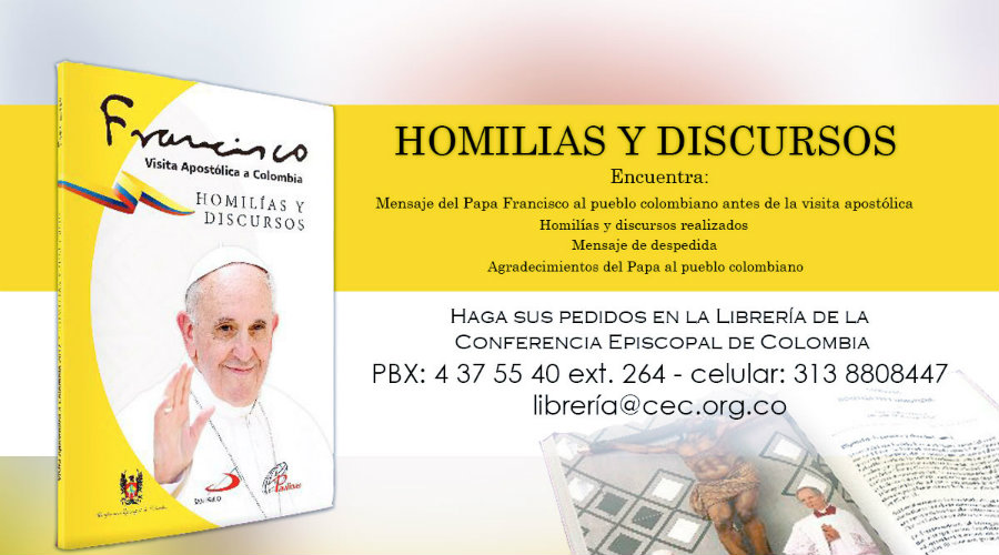 Adquiere las homilías y discursos del Papa en Colombia