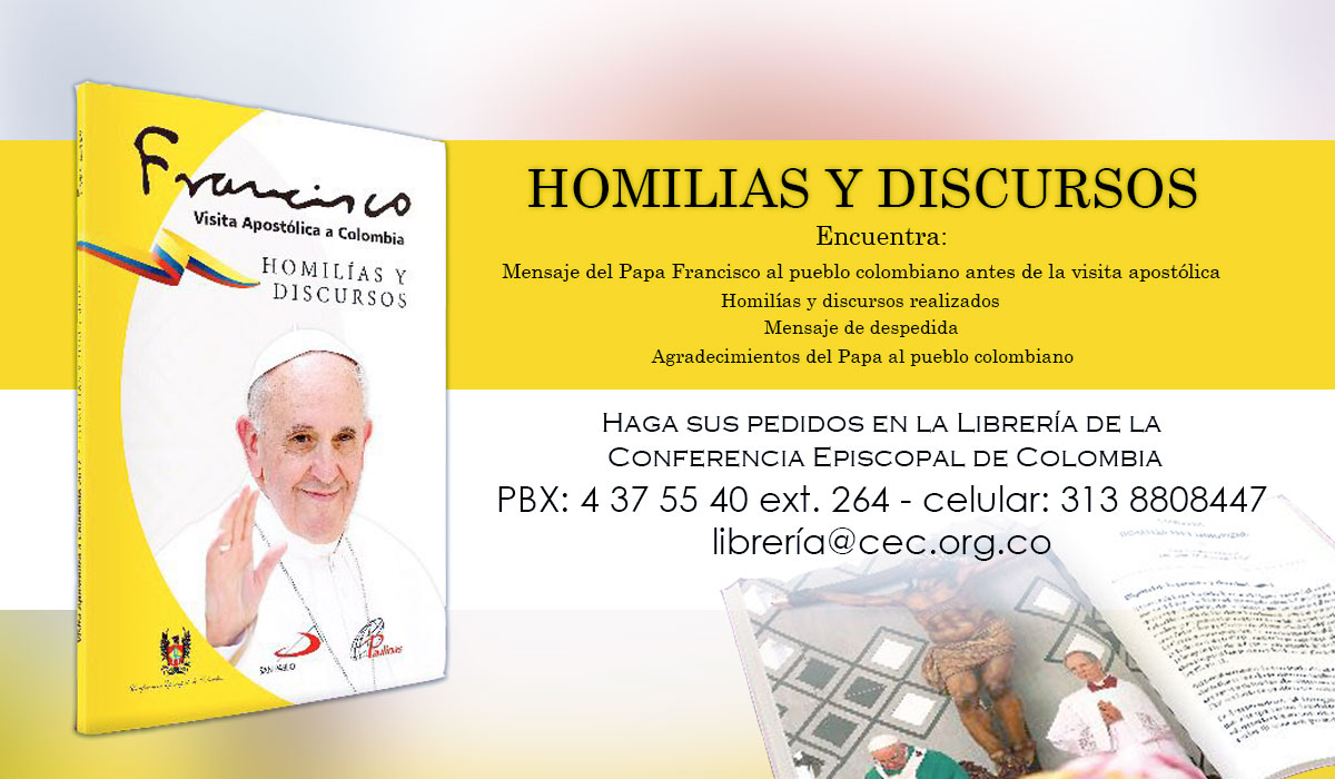 Adquiere las homilías y discursos del Papa en Colombia