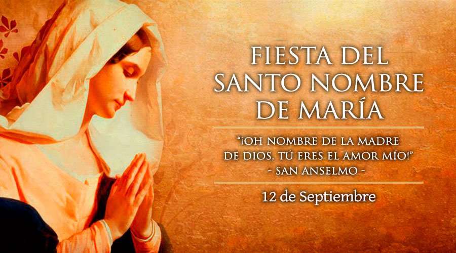 Cada 12 de septiembre la Iglesia celebra el Santísimo Nombre de la Madre de Dios