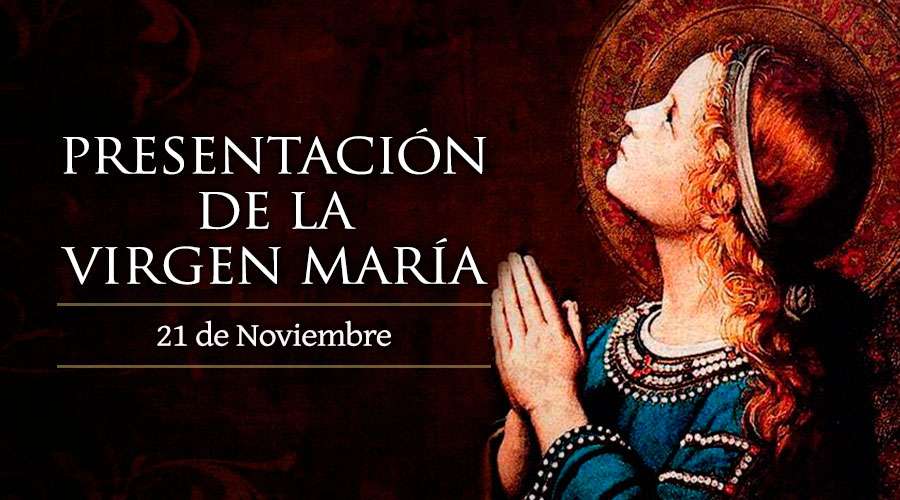 SANTO DEL DÍA || La Presentación de la Santísima Virgen María