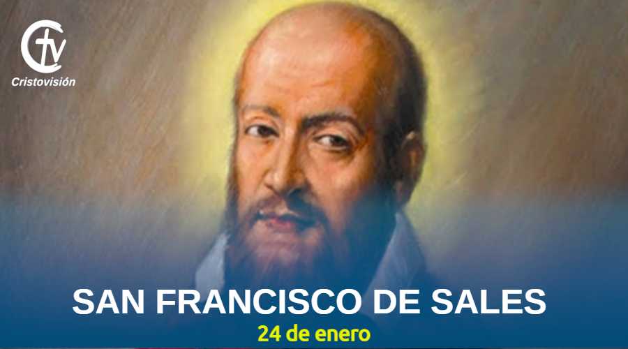 san-francisco-de-sales-24-enero-cristovision